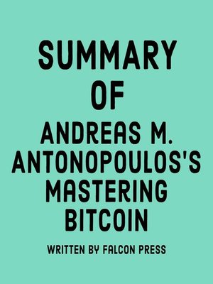 cover image of Summary of Andreas M. Antonopoulos's Mastering Bitcoin